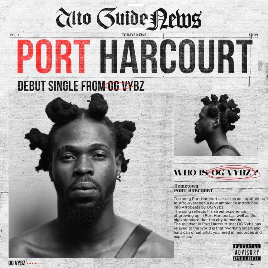 OG Vybz – Port Harcourt [Official Video]